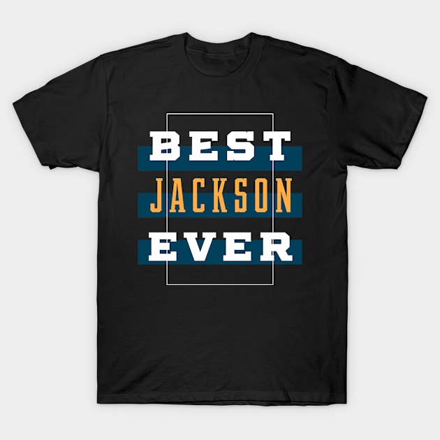 Best Jackson Ever - Family Name Gift T-Shirt by Diogo Calheiros